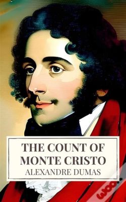  The Count of Monte Cristo: A Story Told Through Epic Scale and Unwavering Revenge!