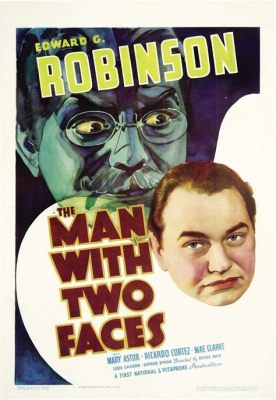 The Man With Two Faces:  A Silent Masterpiece Exploring Existentialism and Deception!