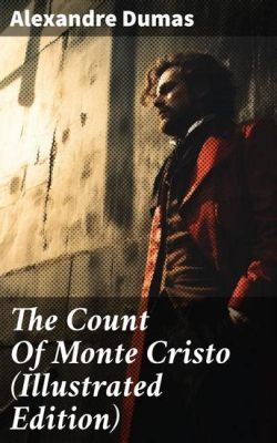 The Count of Monte Cristo - An epic tale of betrayal and revenge set against the backdrop of Napoleonic France!